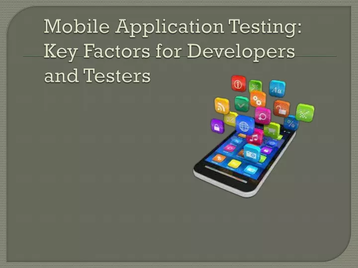 mobile application testing key factors for developers and testers