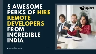 5 Awesome Perks of Hire Remote Developers from Incredible India