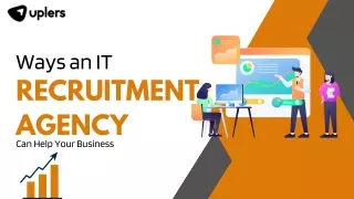 Ways an IT Recruitment Agency Can Help Your Business