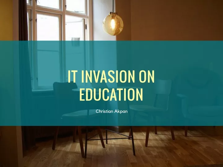 it invasion on education