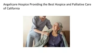 Angelicare Hospice Providing the Best Hospice and Palliative Care of California