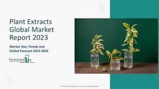 plant extracts global market report 2023