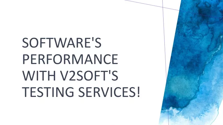 software s performance with v2soft s testing services
