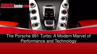 The Porsche 991 Turbo A Modern Marvel of Performance and Technology