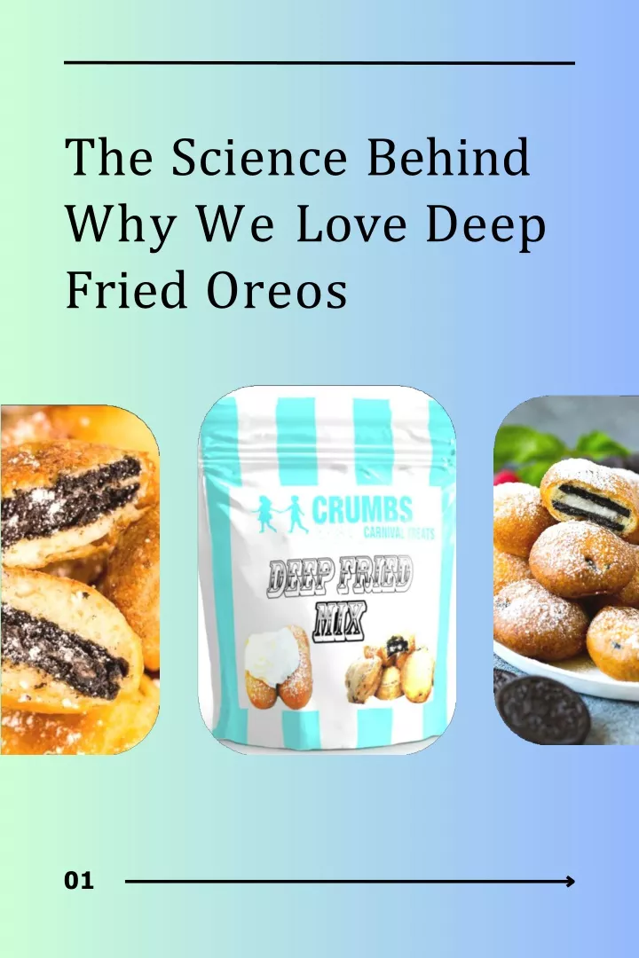 the science behind why we love deep fried oreos