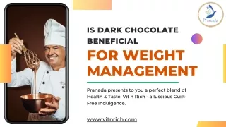 Is Dark Chocolate Beneficial For Weight Management