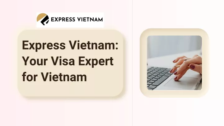 express vietnam your visa expert for vietnam