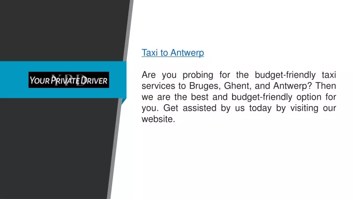 taxi to antwerp are you probing for the budget