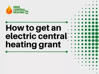 A Guide to Getting a Grant for Electric Central Heating