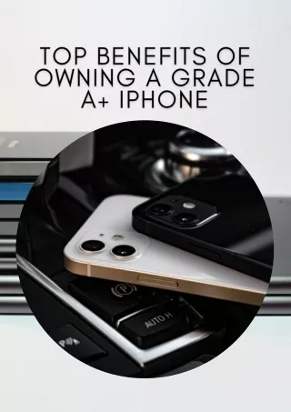Top Benefits of Owning a Grade A  iPhone