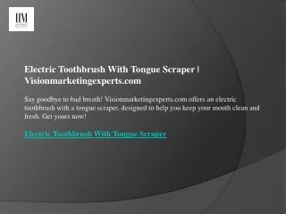 Electric Toothbrush With Tongue Scraper  Visionmarketingexperts.com