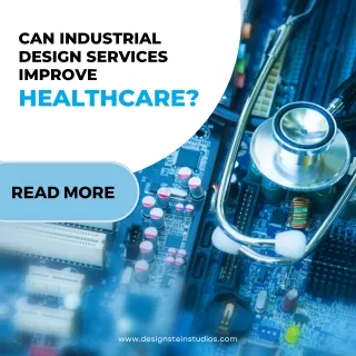 Can Industrial Design Services Improve Healthcare?