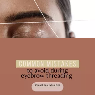 5 Common Mistakes to Avoid During Eyebrow Threading