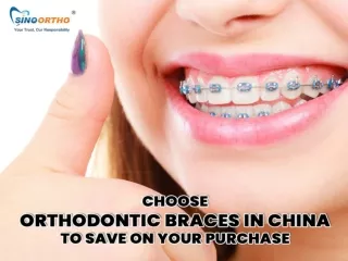 Choose Orthodontic Braces In China To Save On Your Purchase