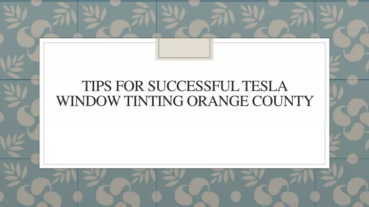 tips for successful tesla window tinting orange
