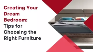 Creating Your Dream Bedroom Tips for Choosing the Right Furniture