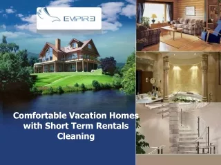 Comfortable Vacation Homes with Short Term Rentals Cleaning