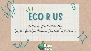 Go Green! Live Sustainably! Buy the Best Eco-Friendly Products in Australia!