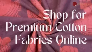 Shop For Premium Cotton Fabric Online