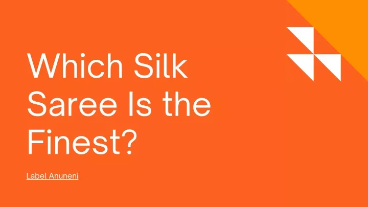 which silk saree is the finest