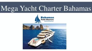 Mega Yacht Charter Bahamas