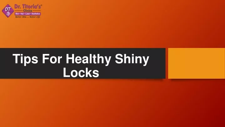 tips for healthy shiny locks