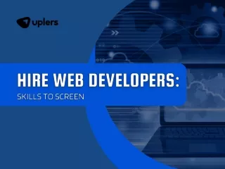 Hire Web Developers: Skills To Screen