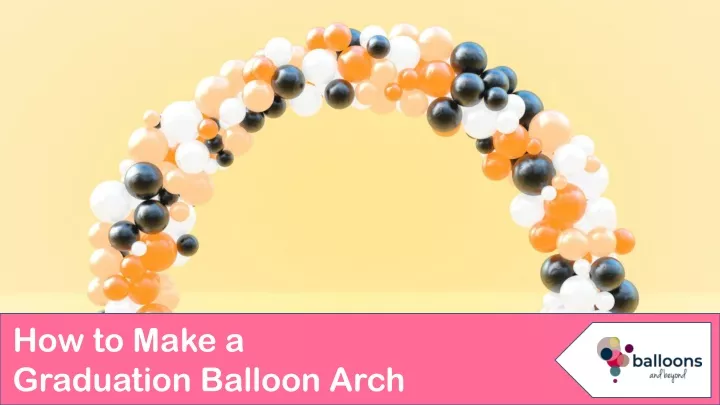 how to make a graduation balloon arch