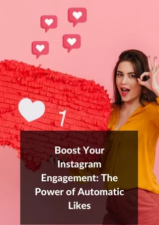 Boost Your Instagram Engagement The Power of Automatic Likes