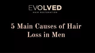 5 Main Causes of Hair Loss in Men
