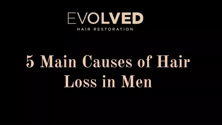5 main causes of hair loss in men