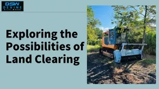 Exploring the Possibilities of Land Clearing