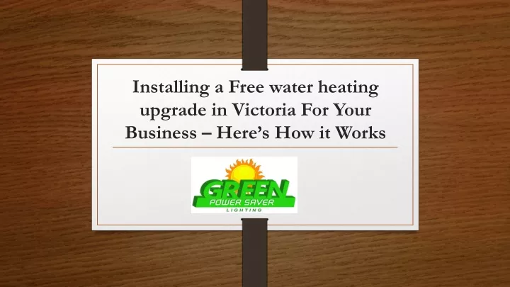 installing a free water heating upgrade in victoria for your business here s how it works
