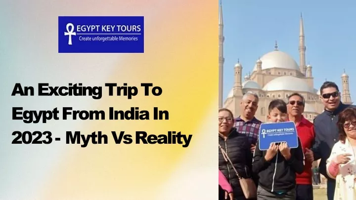 an exciting trip to egypt from india in 2023 myth
