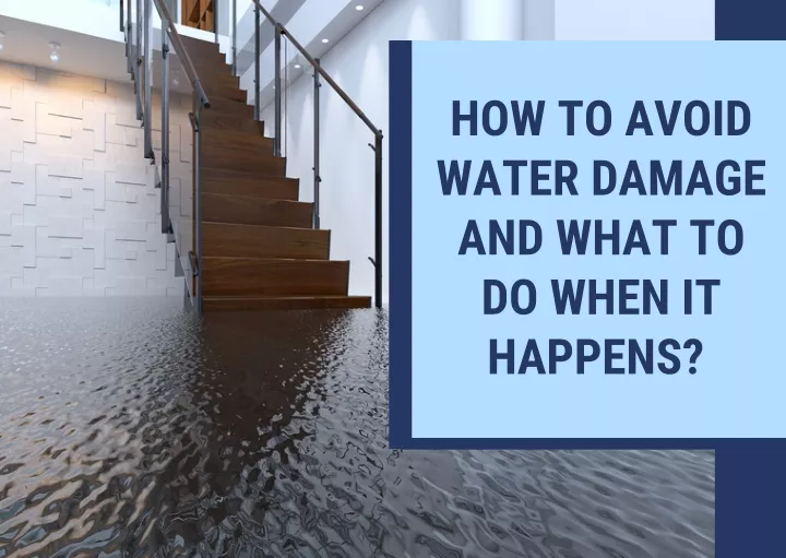 how to avoid water damage and what to do when