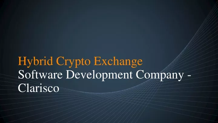 hybrid crypto exchange software development company clarisco