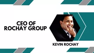CEO of Rochay Group of Companies | Kevin Rochay