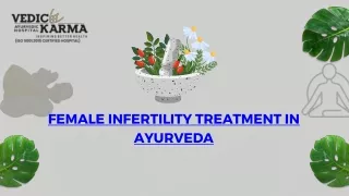 Female Infertility Treatment in Ayurveda- Vedic Karma Ayurvedic Hospital