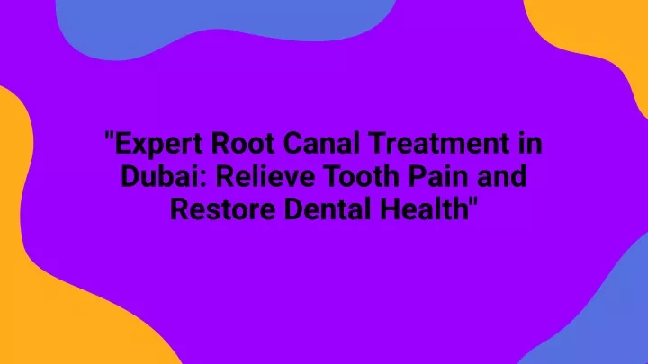 expert root canal treatment in dubai relieve