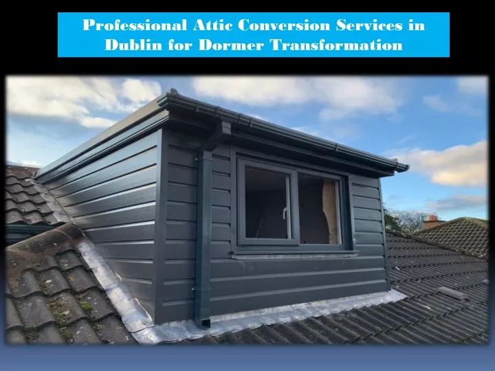professional attic conversion services in dublin