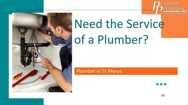 need the service of a plumber