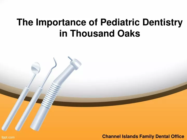 the importance of pediatric dentistry in thousand