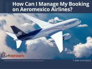 1-844-414-9223 How to Manage Aeromexico Airlines Flight Booking?