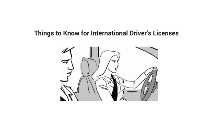 things to know for international driver s licenses