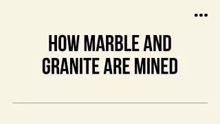 How Marble and Granite Are Mined?