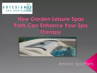 How Garden Leisure Spas Parts Can Enhance Your Spa Therapy