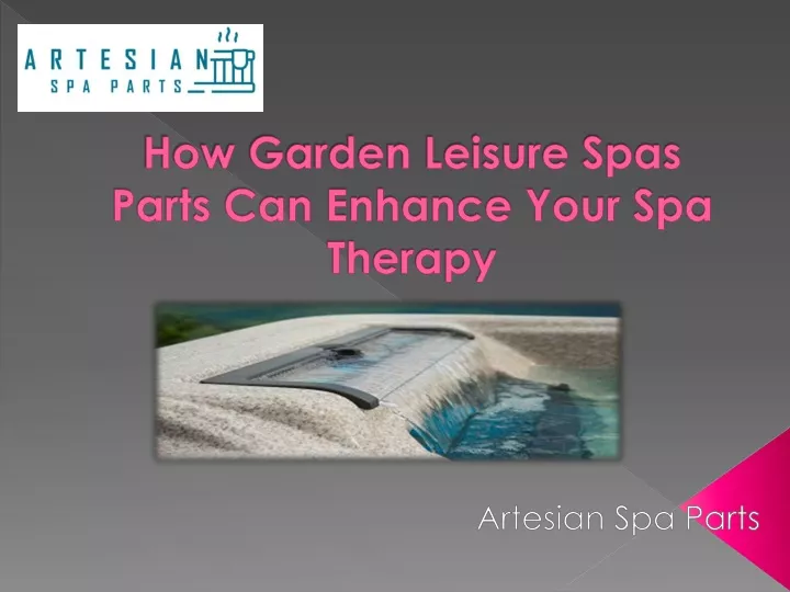 how garden leisure spas parts can enhance your spa therapy
