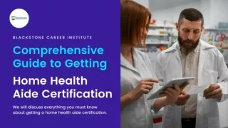 Comprehensive Guide to Getting a Home Health Aide Certification