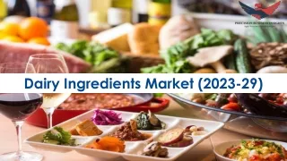 Dairy Ingredients Market Industry Trends and Forecast 2029