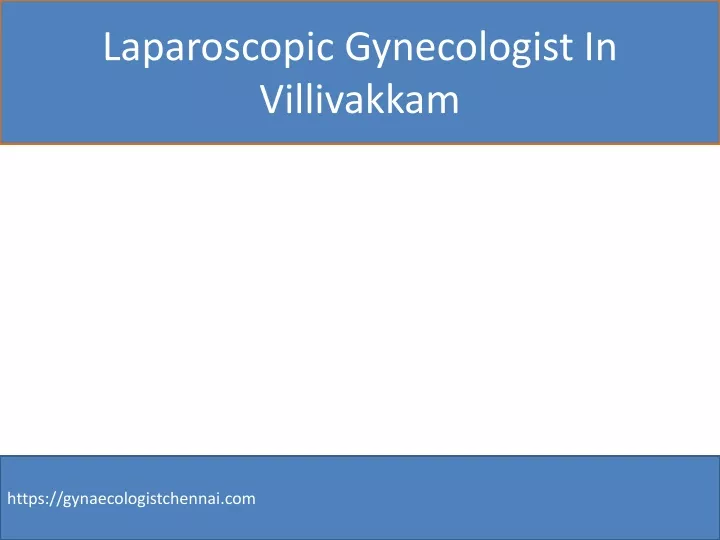 laparoscopic gynecologist in villivakkam